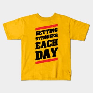 Getting Stronger Each Day Kids T-Shirt